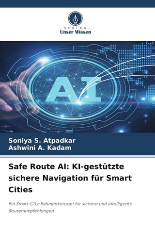 Safe Route AI: KI-gestützte sichere Navigation für Smart Cities