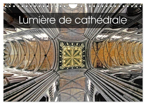 Lumière de cathédrale (Calendrier mural 2027 DIN A4 vertical), CALVENDO calendrier mensuel
