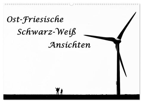 Ost-Friesische Schwarz-Weiß-Ansichten (Wandkalender 2027 DIN A2 quer), CALVENDO Monatskalender