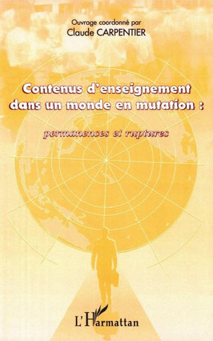 CONTENUS D'ENSEIGNEMENT DANS UN MONDE EN MUTATION : Permanences et ruptures