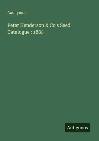 Peter Henderson & Co's Seed Catalogue : 1883
