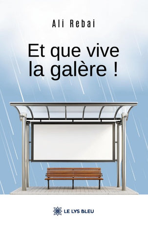 Et que vive la galère !