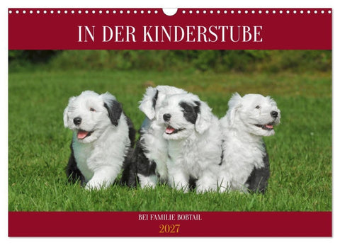 In der Kinderstube bei Familie Bobtail (Wandkalender 2027 DIN A3 quer), CALVENDO Monatskalender