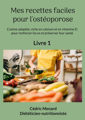Mes recettes faciles pour l'ostéoporose.