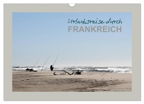 Urlaubsreise durch Frankreich (Wandkalender 2027 DIN A3 quer), CALVENDO Monatskalender
