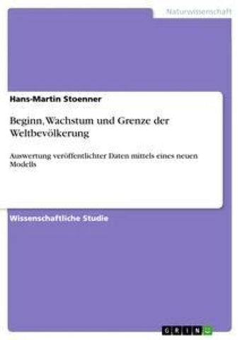 Beginn, Wachstum und Grenze der Weltbevölkerung