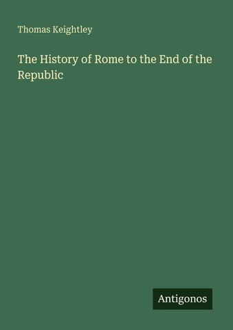 The History of Rome to the End of the Republic