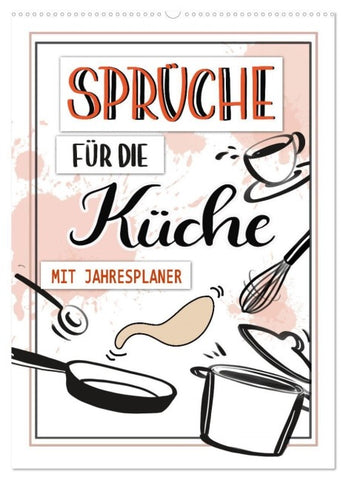 Sprüche für die Küche. Mit Jahresplaner (Wandkalender 2027 DIN A2 hoch), CALVENDO Monatskalender