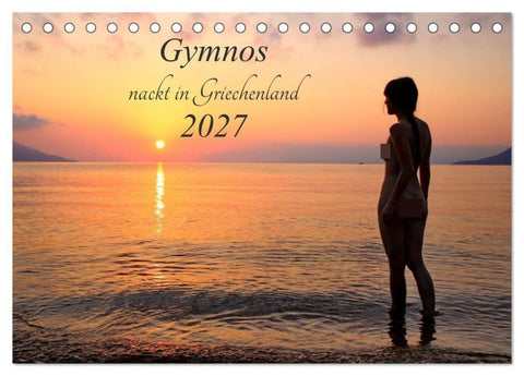 Gymnos - nackt in Griechenland 2027 (Tischkalender 2027 DIN A5 quer), CALVENDO Monatskalender