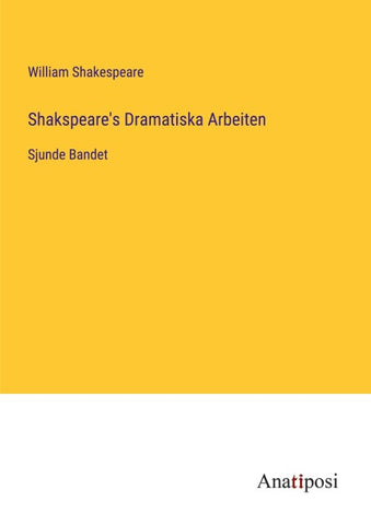 Shakspeare's Dramatiska Arbeiten