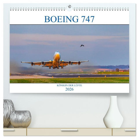 BOEING 747 - Königin der Lüfte (hochwertiger Premium Wandkalender 2026 DIN A2 quer), Kunstdruck in Hochglanz