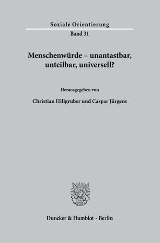 Menschenwürde – unantastbar, unteilbar, universell?