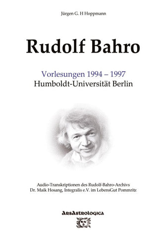 Rudolf Bahro: Vorlesungen 1994 – 1997 Humboldt-Universität Berlin