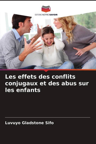 Les effets des conflits conjugaux et des abus sur les enfants