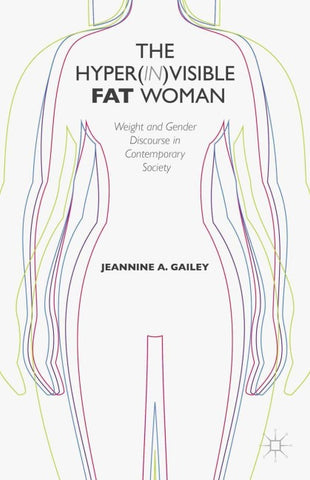 The Hyper(in)visible Fat Woman