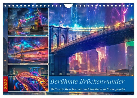 Berühmte Brückenwunder (Wandkalender 2027 DIN A4 quer), CALVENDO Monatskalender