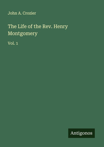 The Life of the Rev. Henry Montgomery