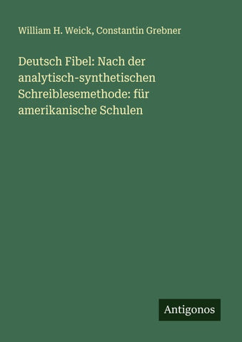 Deutsch Fibel: Nach der analytisch-synthetischen Schreiblesemethode: für amerikanische Schulen
