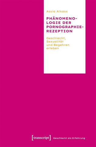 Phänomenologie der Pornographierezeption