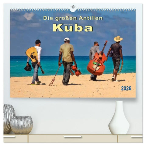 Die großen Antillen - Kuba (hochwertiger Premium Wandkalender 2026 DIN A2 quer), Kunstdruck in Hochglanz