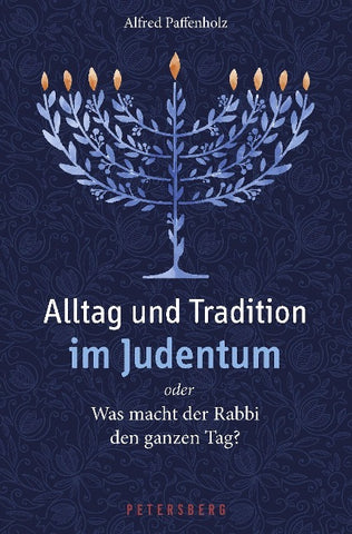Alltag und Tradition im Judentum oder Was macht der Rabbi den ganzen Tag?
