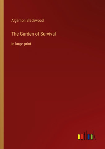 The Garden of Survival