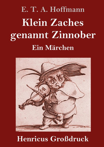 Klein Zaches genannt Zinnober (Großdruck)