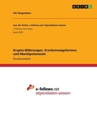 Krypto-Währungen. Erscheinungsformen und Marktpotenziale