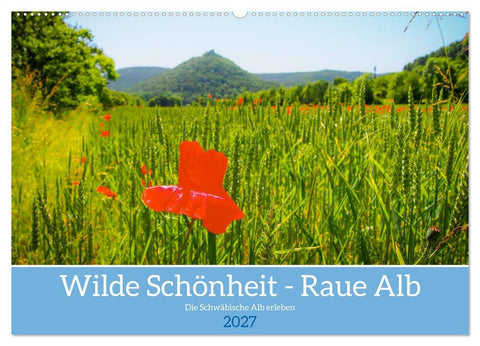 Wilde Schönheit - Raue Alb (Wandkalender 2027 DIN A2 quer), CALVENDO Monatskalender