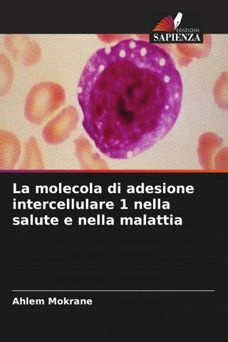 La molecola di adesione intercellulare 1 nella salute e nella malattia