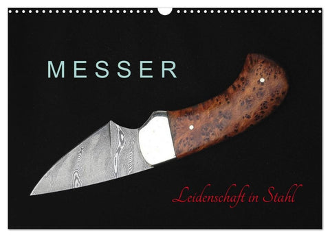 Messer - Leidenschaft in Stahl (Wandkalender 2027 DIN A3 quer), CALVENDO Monatskalender