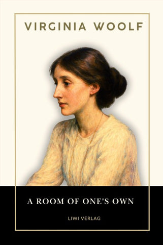 Virginia Woolf: A Room of One's Own. (English Edition)