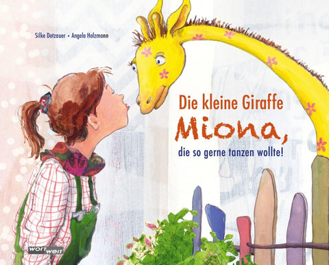 Die kleine Giraffe MIONA, die so gerne tanzen wollte