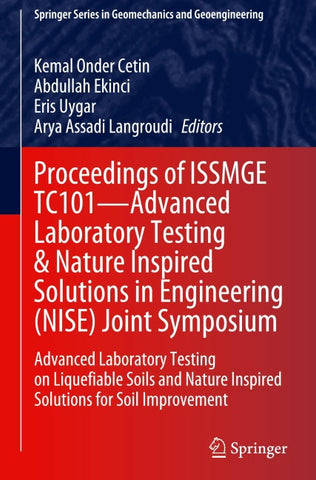 Proceedings of ISSMGE TC101—Advanced Laboratory Testing & Nature Inspired Solutions in Engineering (NISE) Joint Symposium