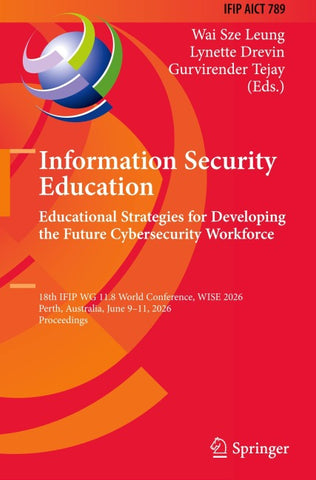 Information Security Education: Educational Strategies for Developing the Future Cybersecurity Workforce