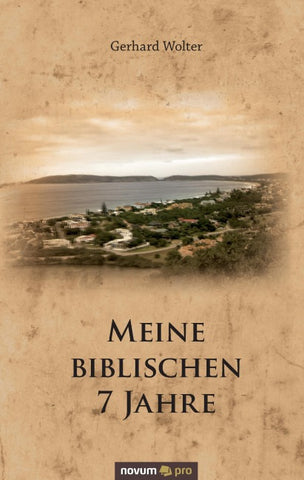 Meine biblischen 7 Jahre