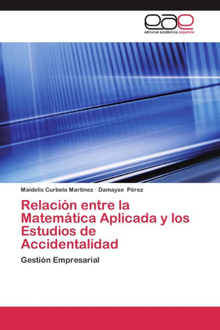 Relación entre la Matemática Aplicada y los Estudios de Accidentalidad