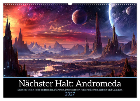 Nächster Halt Andromeda (Wandkalender 2027 DIN A2 quer), CALVENDO Monatskalender