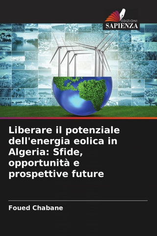 Liberare il potenziale dell'energia eolica in Algeria: Sfide, opportunità e prospettive future