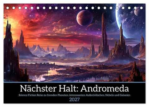 Nächster Halt Andromeda (Tischkalender 2027 DIN A5 quer), CALVENDO Monatskalender