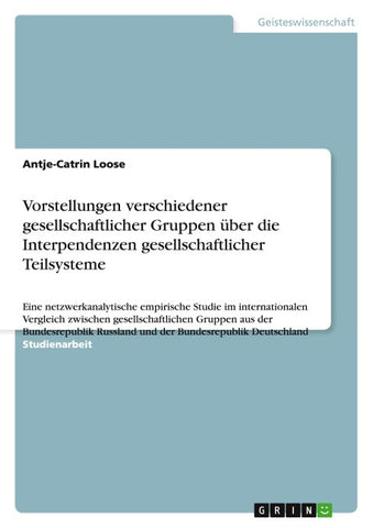 Vorstellungen verschiedener gesellschaftlicher Gruppen über die Interpendenzen gesellschaftlicher Teilsysteme