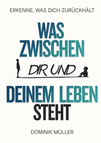Was zwischen dir und deinem Leben steht