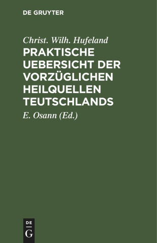 Praktische Uebersicht der vorzüglichen Heilquellen Teutschlands