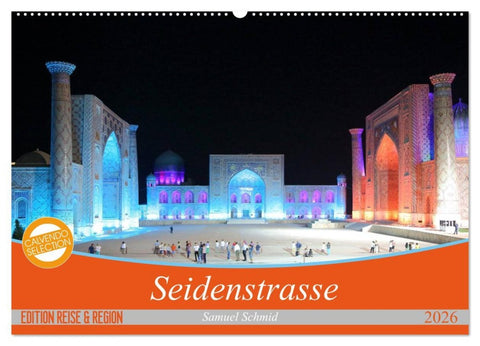 Seidenstrasse (Wandkalender 2026 DIN A2 quer), CALVENDO Monatskalender
