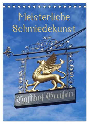 Meisterliche Schmiedekunst (Tischkalender 2027 DIN A5 hoch), CALVENDO Monatskalender