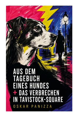 Aus dem Tagebuch eines Hundes + Das Verbrechen in Tavistock-Square
