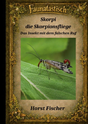 Faunatastisch® #9 Skorpi, die Skorpionsfliege