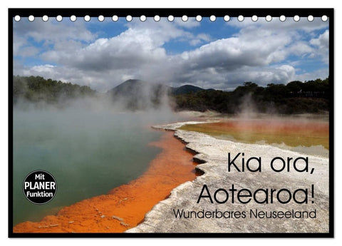 Kia ora, Aotearoa - Wunderbares Neuseeland (Tischkalender 2027 DIN A5 quer), CALVENDO Monatskalender