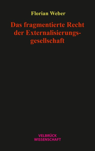 Das fragmentierte Recht der Externalisierungsgesellschaft