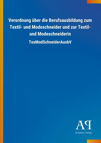 Verordnung über die Berufsausbildung zum Textil- und Modeschneider und zur Textil- und Modeschneiderin